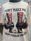 Halloween Don't Make Me Drop a House On You T-Shirt