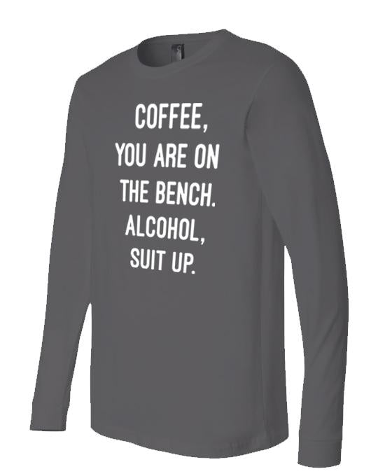 Coffee You're on the Bench Long Sleeve T-Shirt Ivy and Pearl Boutique M
