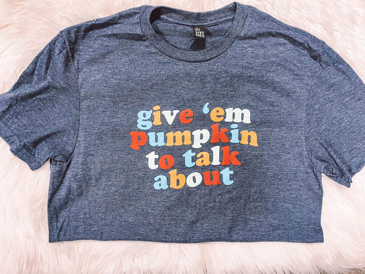 Give em' pumpkin to talk about T-shirt  Ivy and Pearl Boutique M