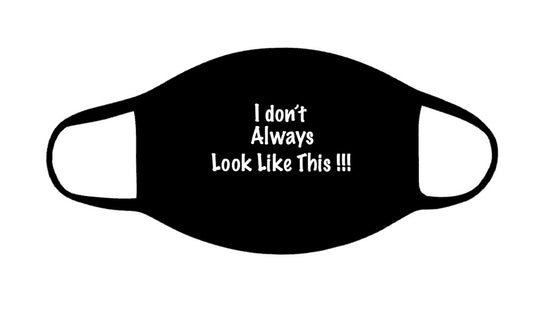 I don't always look like this face mask  Ivy and Pearl Boutique