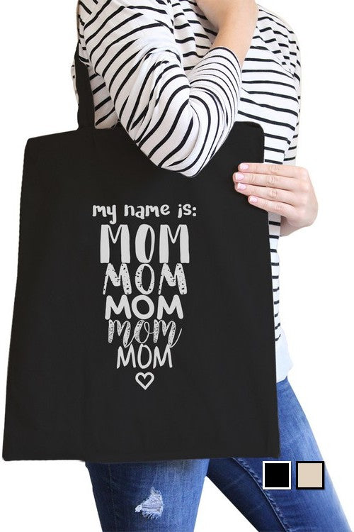 My name is mom, mom, mom canvas tote bag Ivy and Pearl Boutique Black