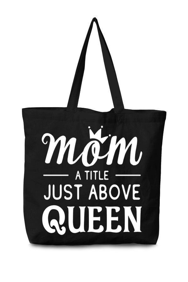 Mom a title just above queen cotton canvas tote bag Ivy and Pearl Boutique