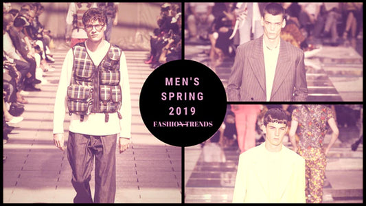 An early look at Men's Spring 2019 fashion trends