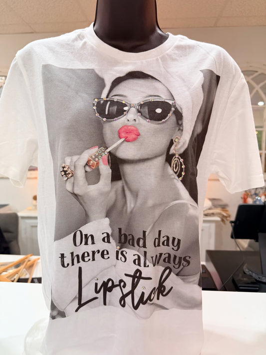 On a Bad Day There Is Always Lipstick T-Shirt
